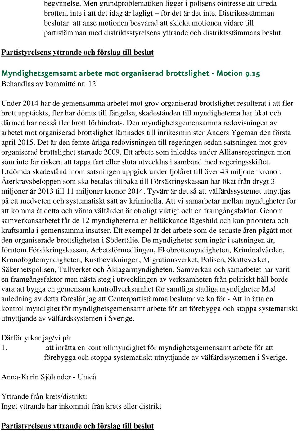 Myndighetsgemsamt arbete mot organiserad brottslighet - Motion 9.