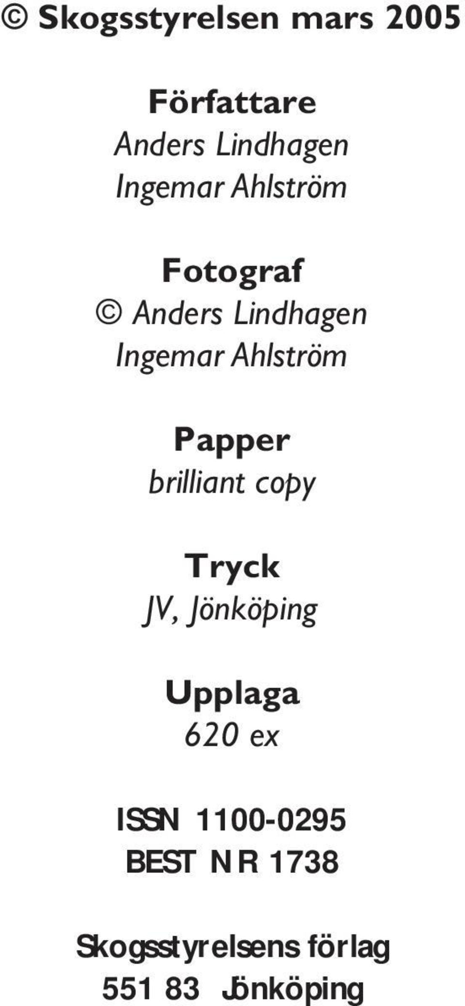 Papper brilliant copy Tryck JV, Jönköping Upplaga 620 ex