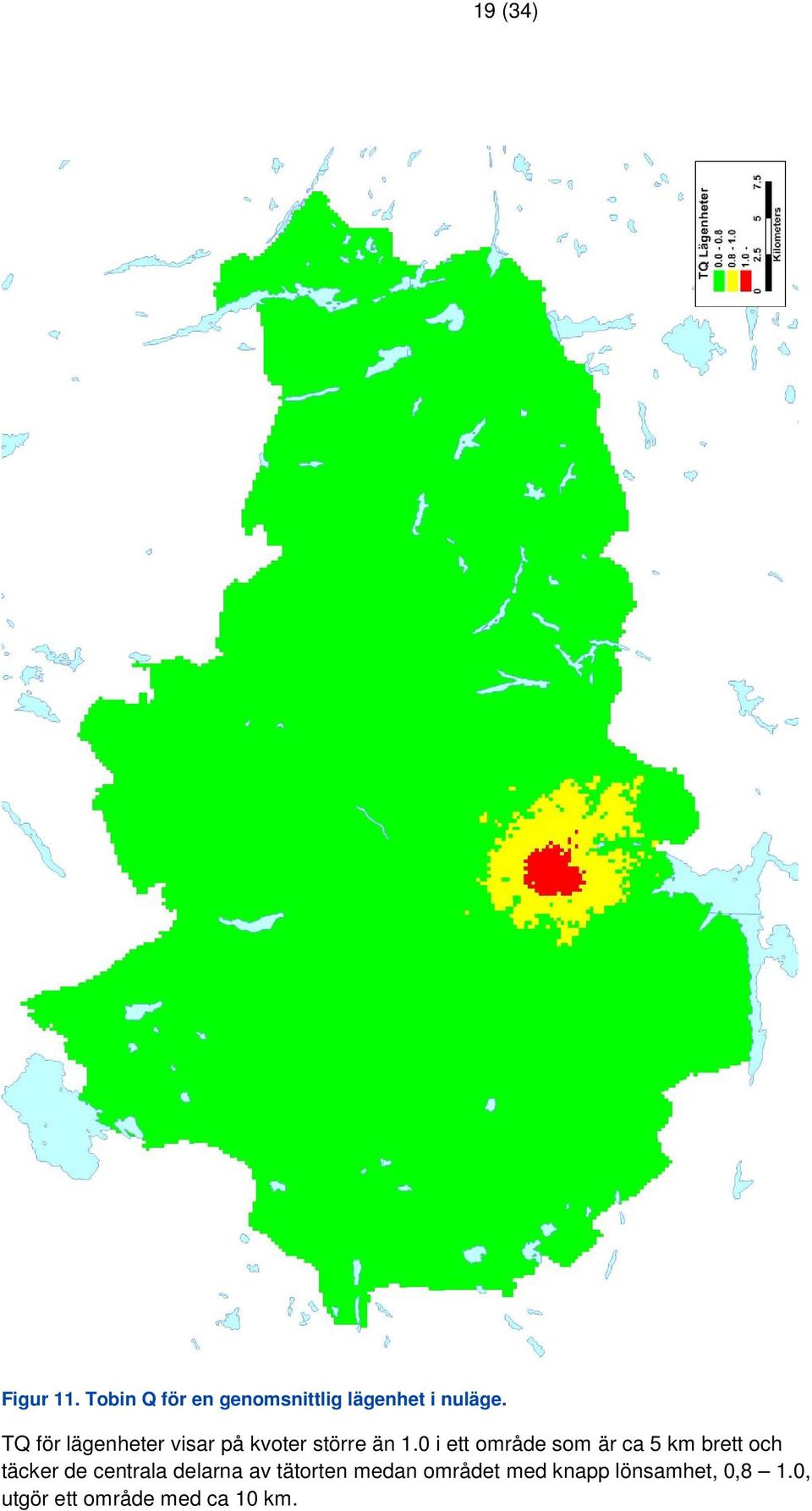 0 i ett område som är ca 5 km brett och täcker de centrala delarna