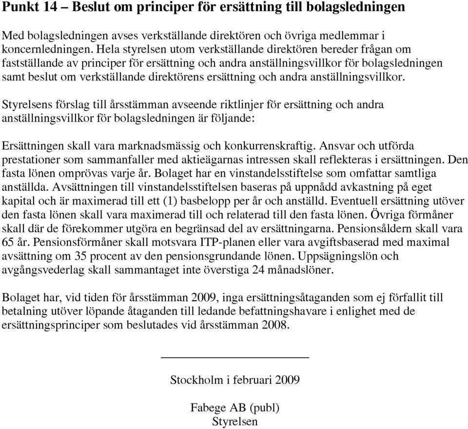 ersättning och andra anställningsvillkor.