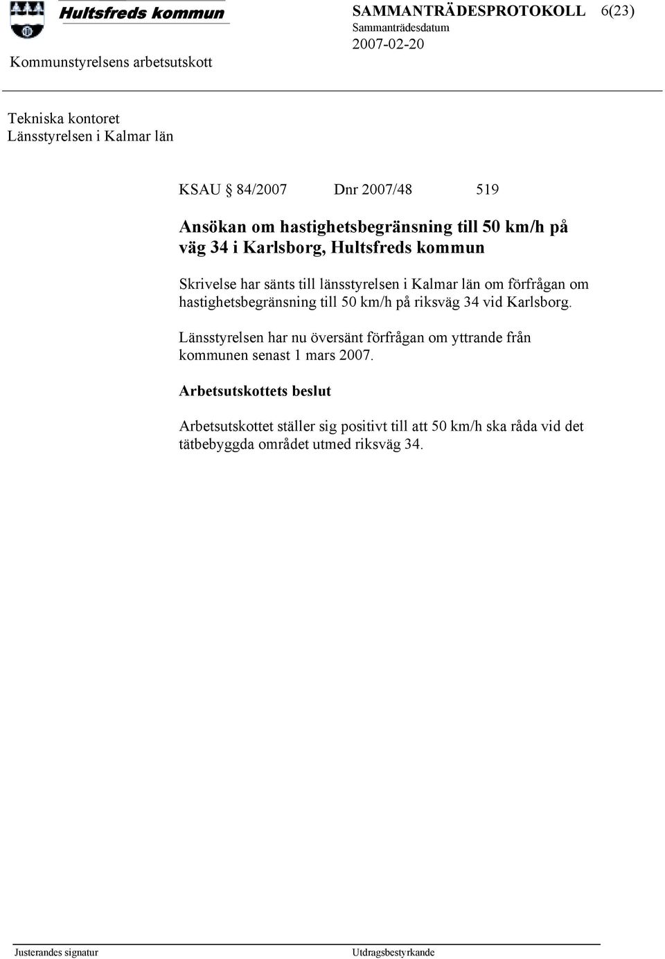 hastighetsbegränsning till 50 km/h på riksväg 34 vid Karlsborg.