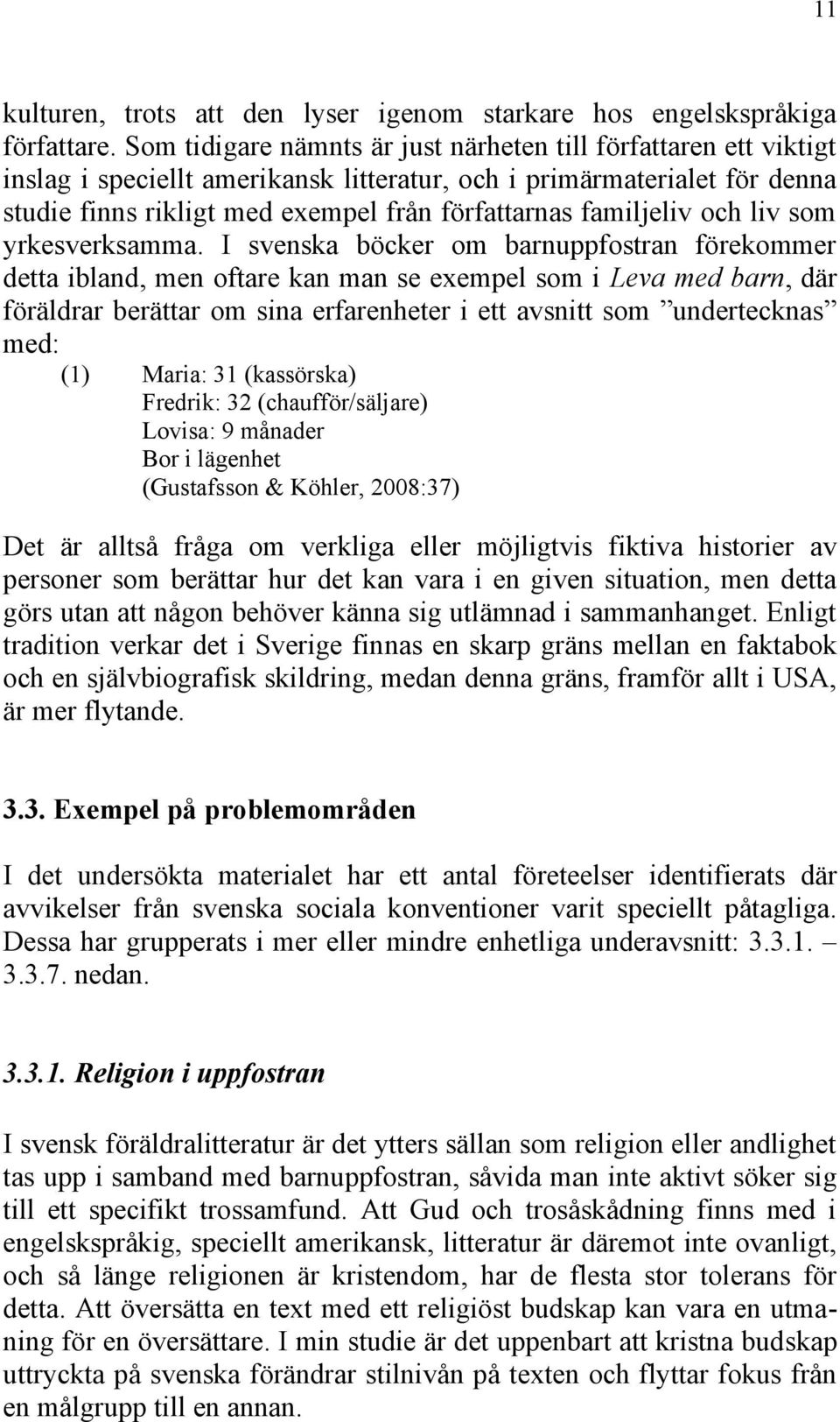 familjeliv och liv som yrkesverksamma.