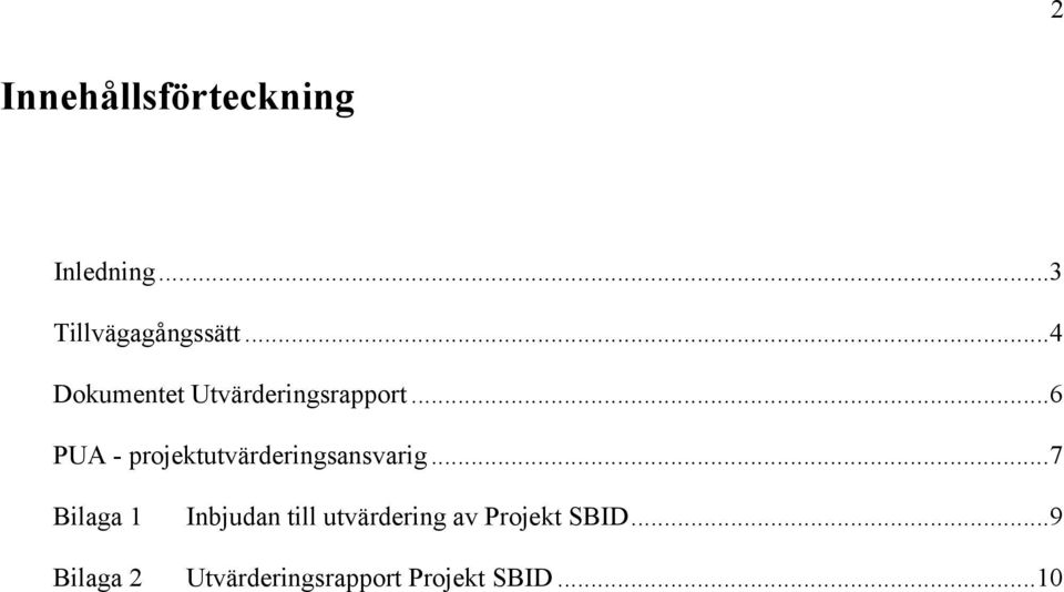 ..6 PUA - projektutvärderingsansvarig.