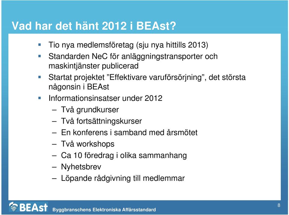 maskintjänster publicerad Startat projektet Effektivare varuförsörjning, det största någonsin i BEAst