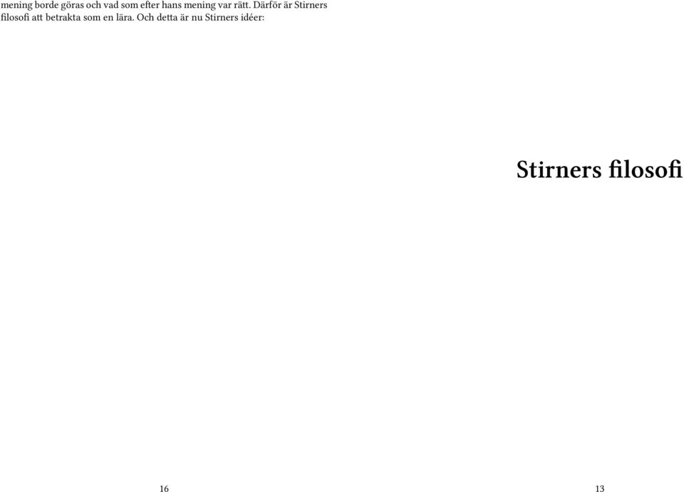 Därför är Stirners filosofi att betrakta