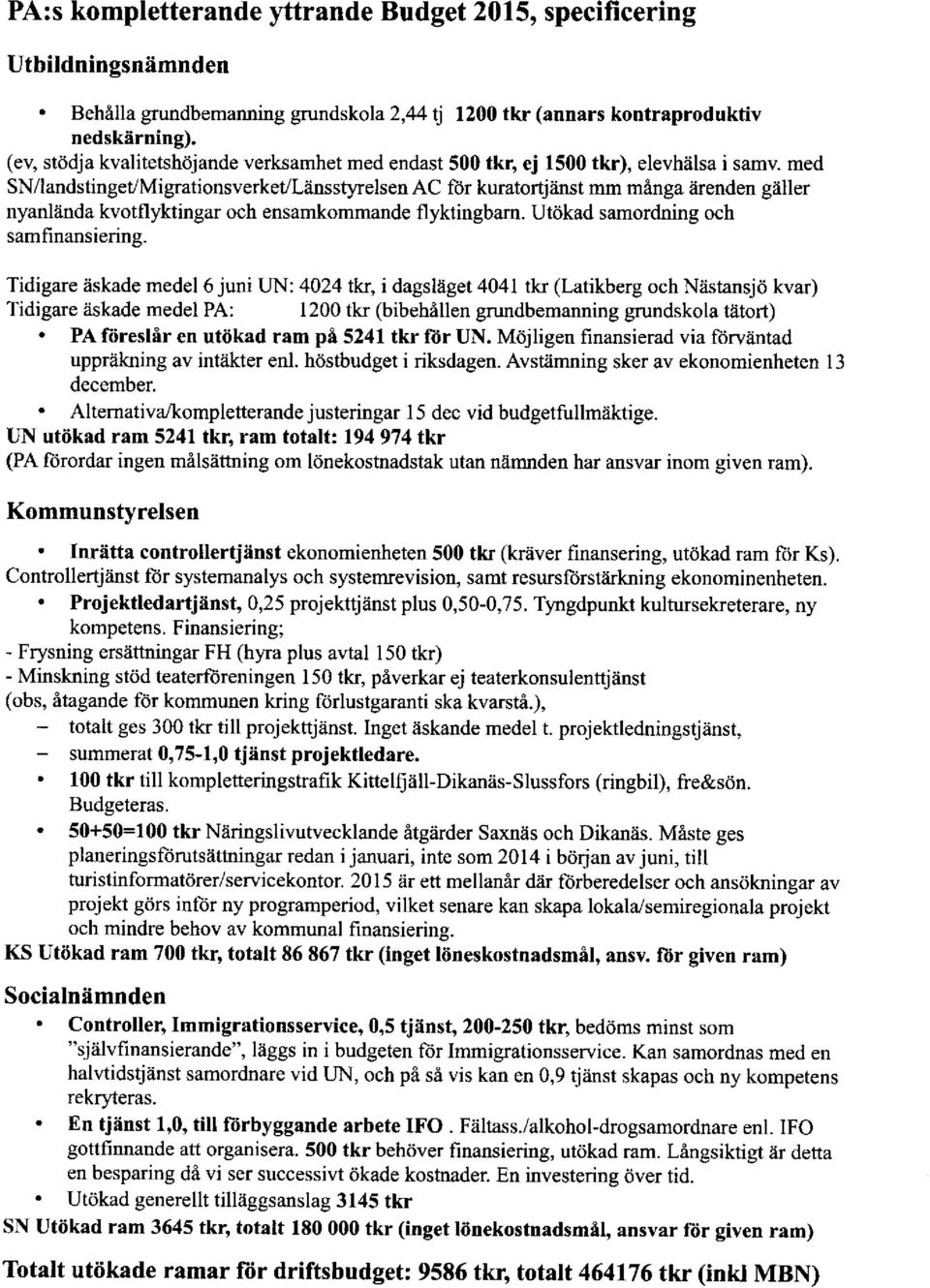 med SN/landstinget/Migrationsverket/L[nsstyrelsen AC ftir kuratortjiinst mm minga iirenden giiller nyanlinda kvotflyktingar och ensamkommande flyktingbam. Utdkad samordning och samfinansiering.