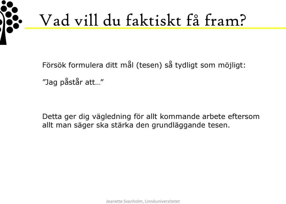 möjligt: Jag påstår att Detta ger dig vägledning för
