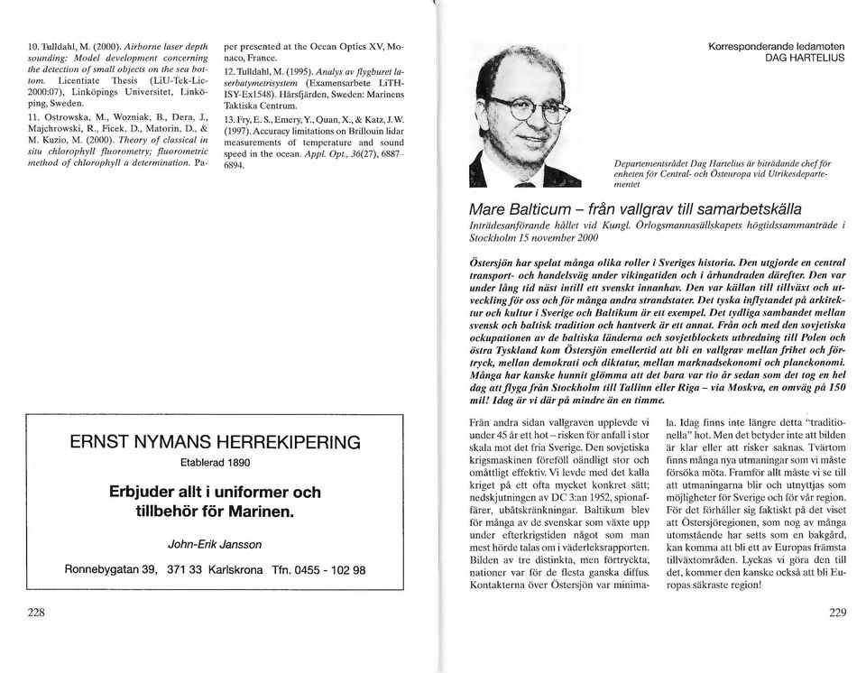 Theory of classical in situ chlorophyll fluorometry; fluorometric method of chlorophyll a determination. Paper presenled at the Ocean Optics XV, Monaco, France. 12. Tulldahl, M. (1995).