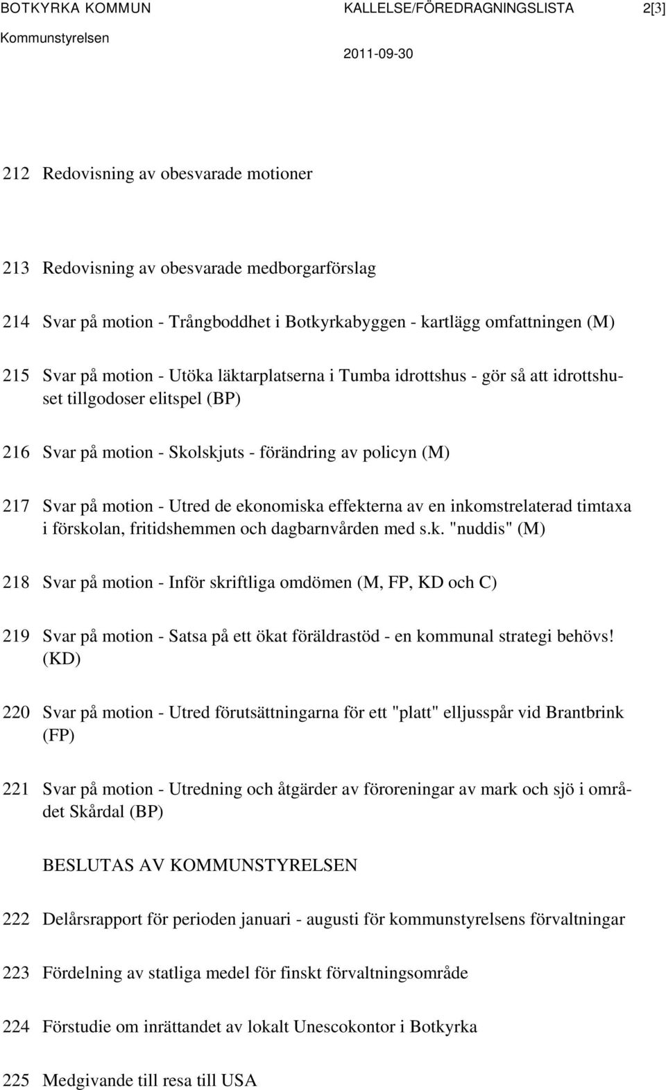 förändring av policyn (M) 217 Svar på motion - Utred de eko