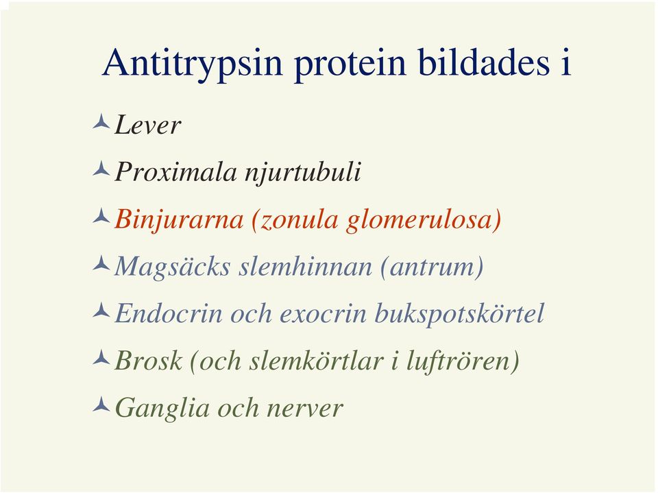 slemhinnan (antrum) Endocrin och exocrin