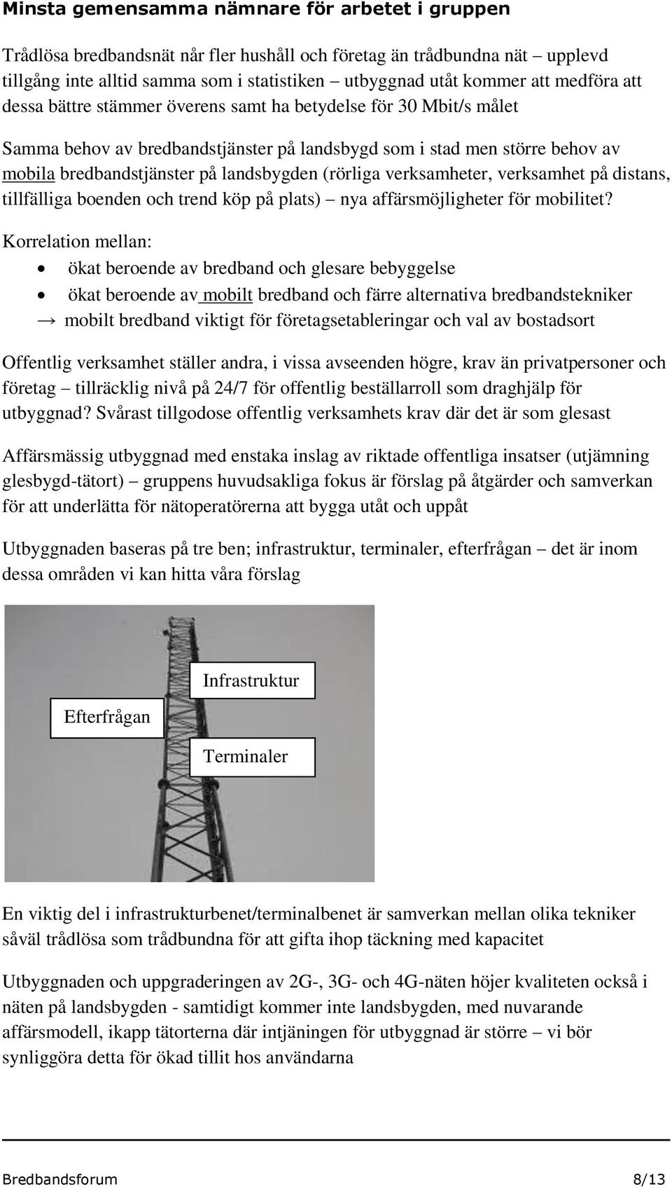 (rörliga verksamheter, verksamhet på distans, tillfälliga boenden och trend köp på plats) nya affärsmöjligheter för mobilitet?