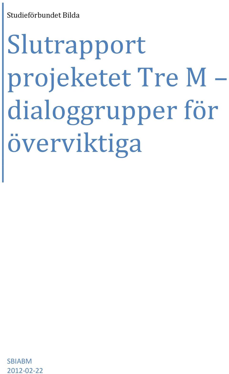 Tre M dialoggrupper för