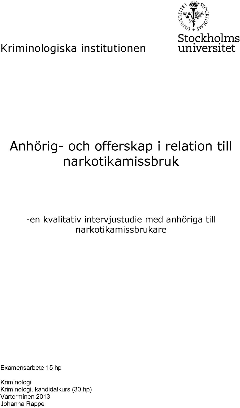 anhöriga till narkotikamissbrukare Examensarbete 15 hp