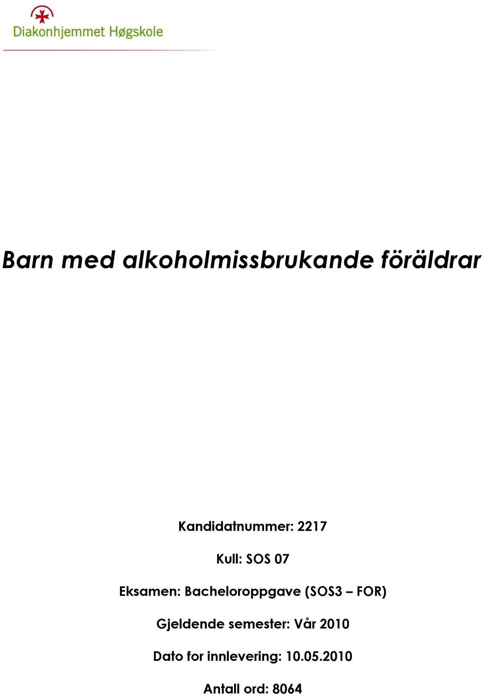 Bacheloroppgave (SOS3 FOR) Gjeldende semester: