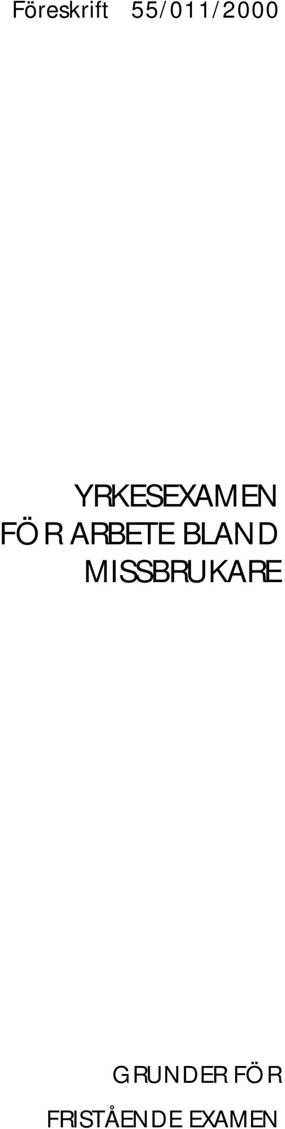 BLAND MISSBRUKARE