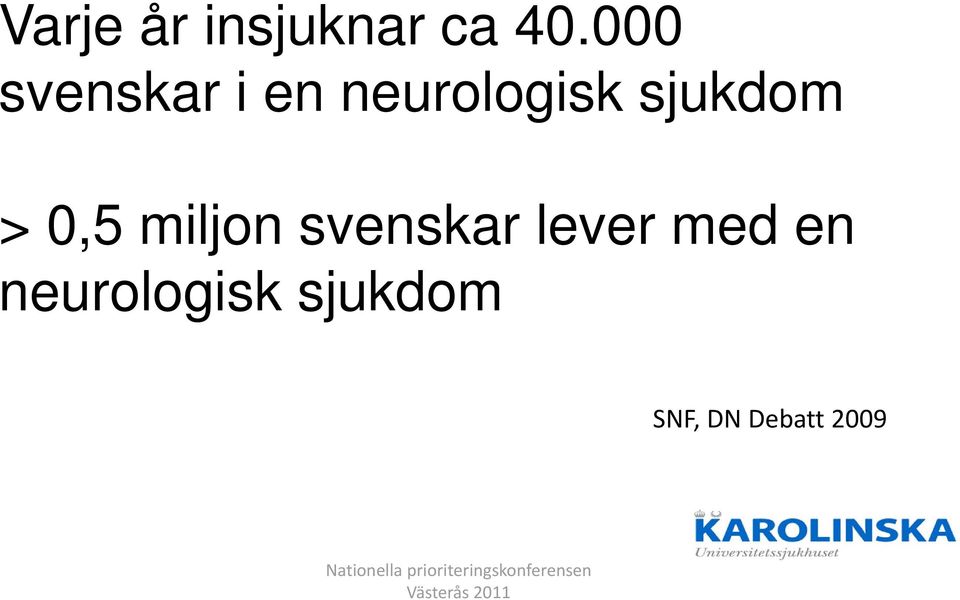 sjukdom > 0,5 miljon svenskar