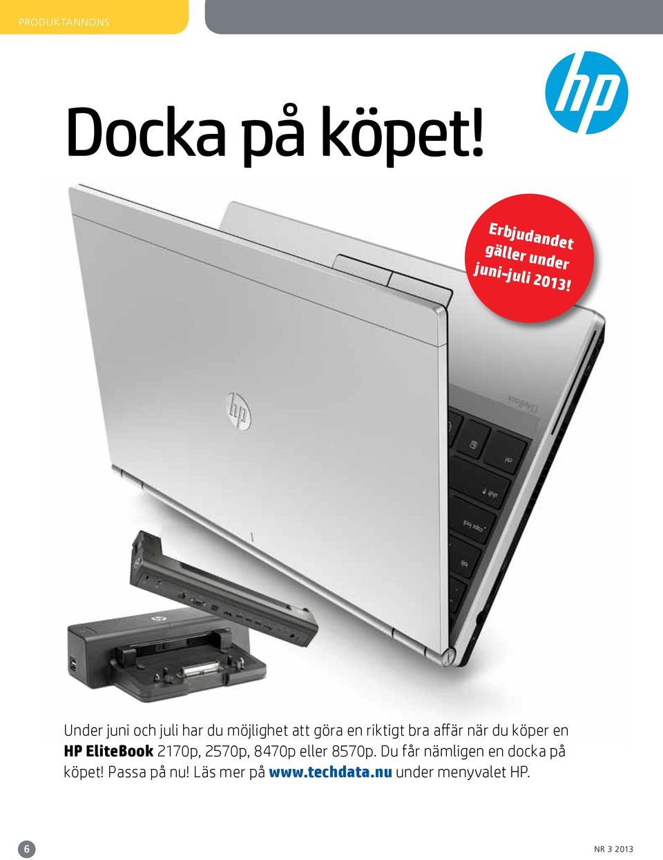 köper en HP EliteBook 2170p, 2570p, 8470p eller 8570p.