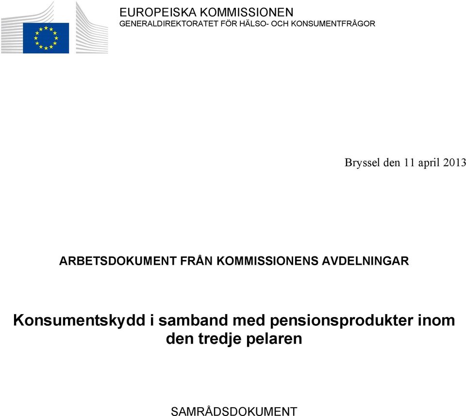 FRÅN KOMMISSIONENS AVDELNINGAR Konsumentskydd i samband