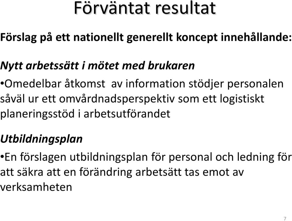 omvårdnadsperspektiv som ett logistiskt planeringsstöd i arbetsutförandet Utbildningsplan En