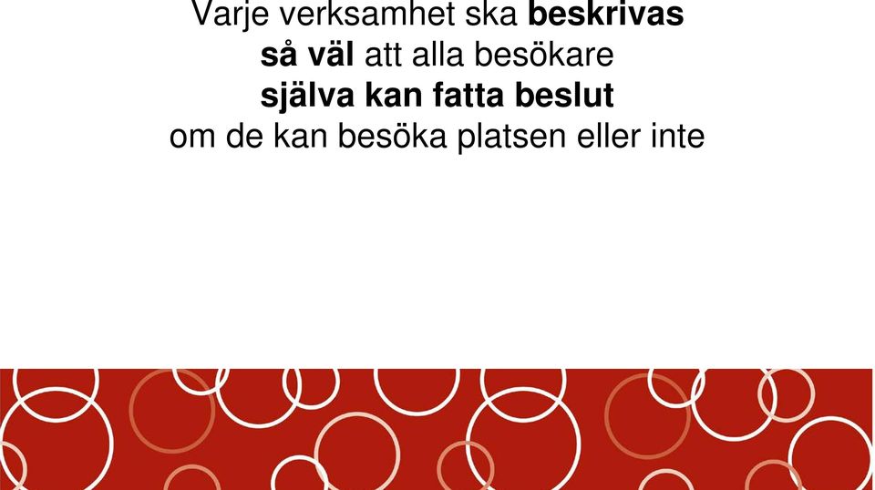 besökare själva kan fatta