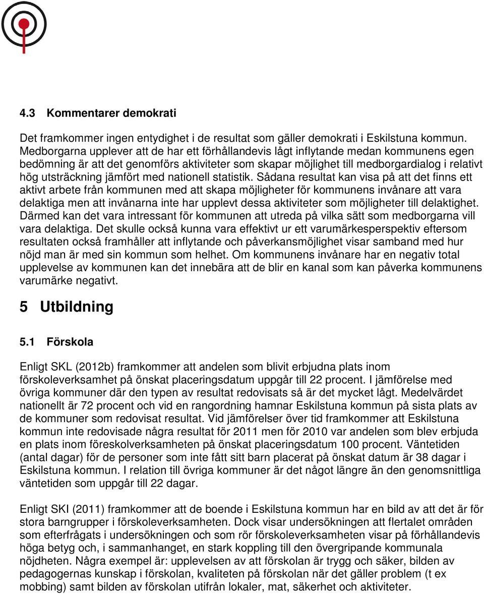 utsträckning jämfört med nationell statistik.