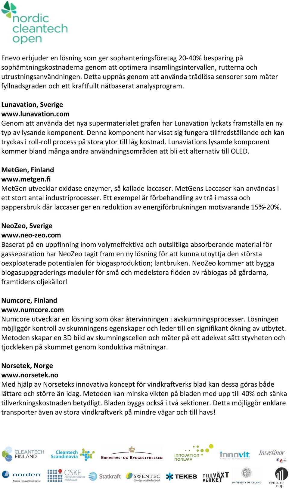 com Genom att använda det nya supermaterialet grafen har Lunavation lyckats framställa en ny typ av lysande komponent.