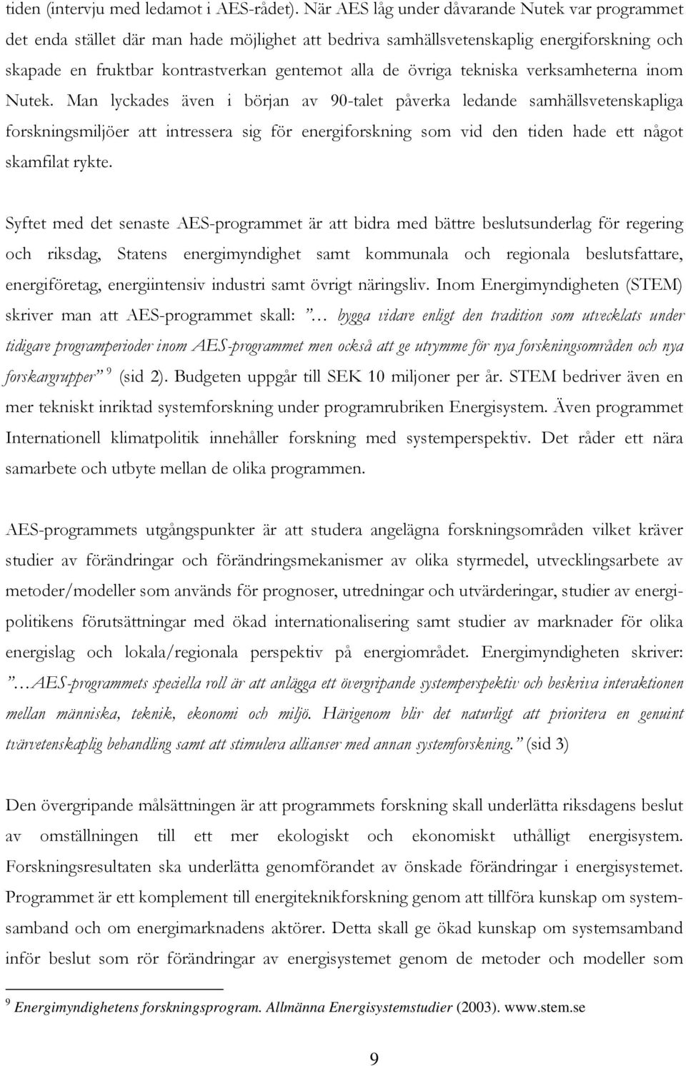 övriga tekniska verksamheterna inom Nutek.