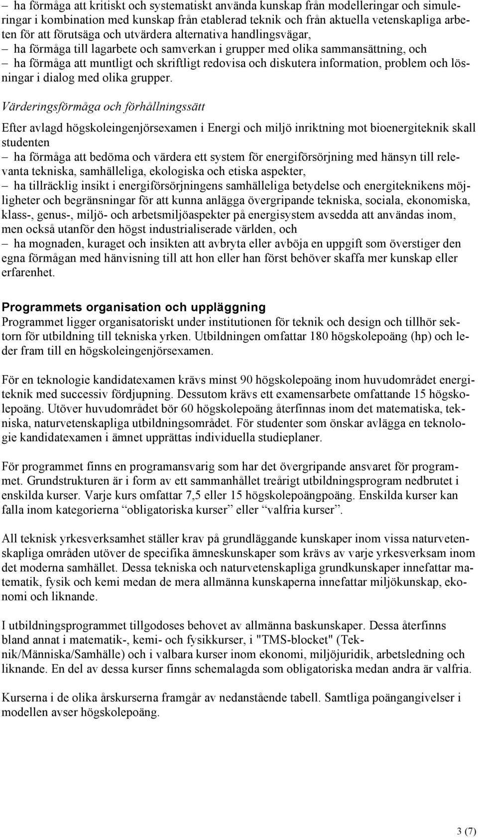 problem och lösningar i dialog med olika grupper.