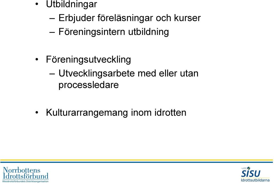 Föreningsutveckling Utvecklingsarbete med