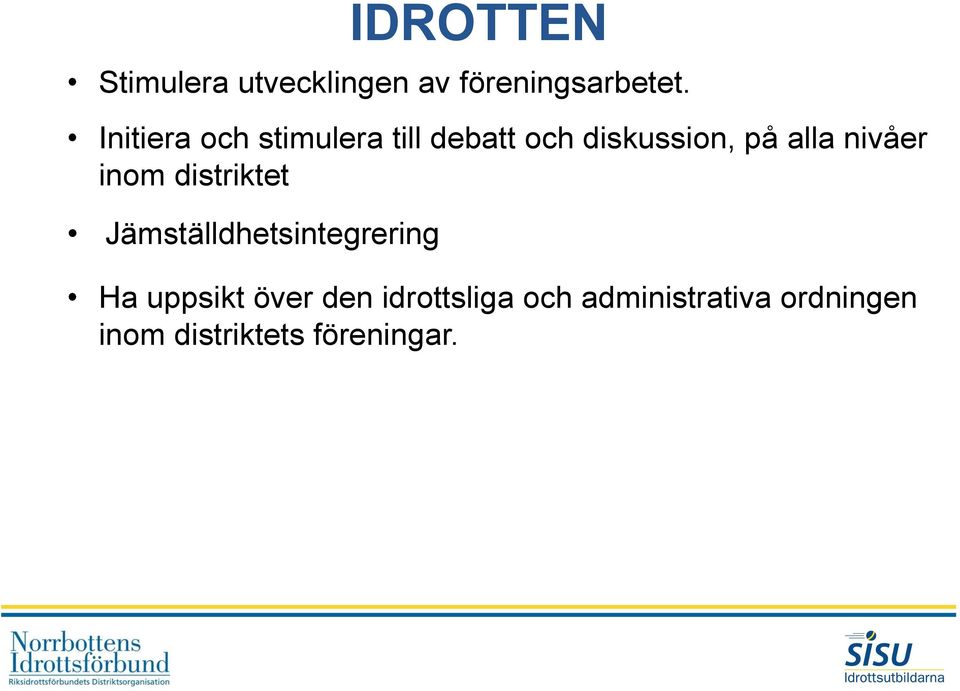 nivåer inom distriktet Jämställdhetsintegrering Ha uppsikt