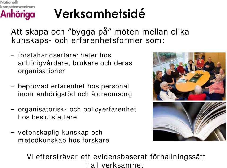 personal inom anhörigstöd och äldreomsorg organisatorisk- och policyerfarenhet hos beslutsfattare