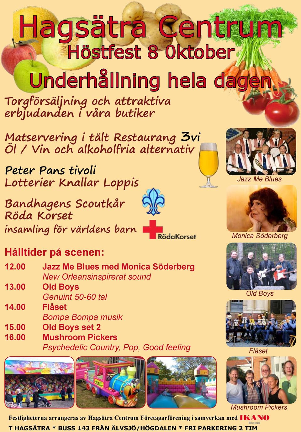 00 Jazz Me Blues med Monica Söderberg New Orleansinspirerat sound 13.00 Old Boys Genuint 50-60 tal 14.00 Flåset Bompa Bompa musik 15.00 Old Boys set 2 16.