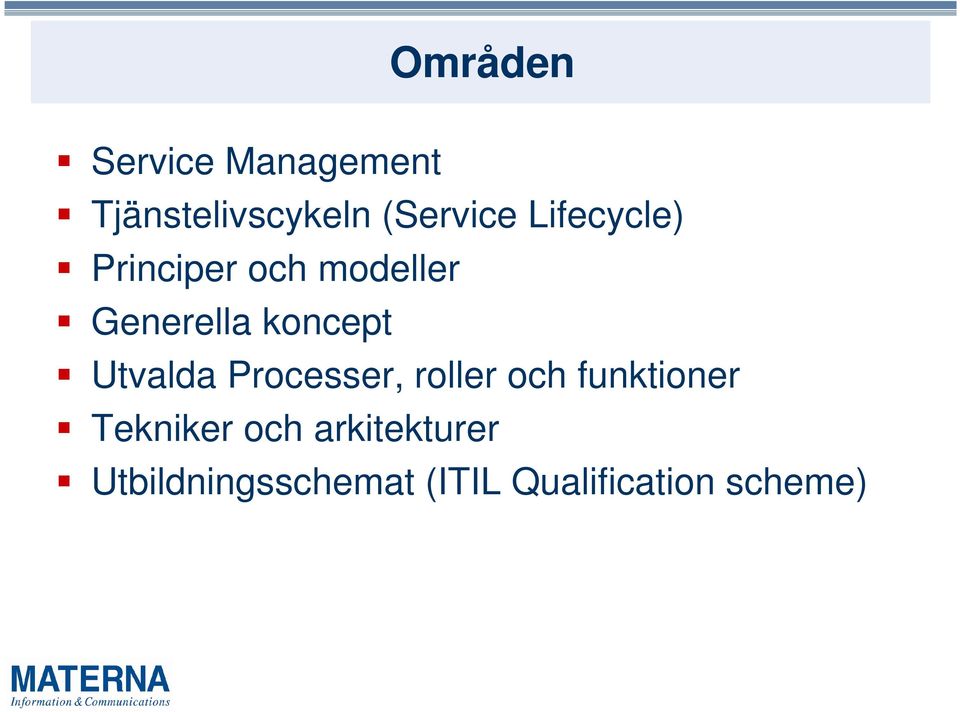 Utvalda Processer, roller och funktioner Tekniker och