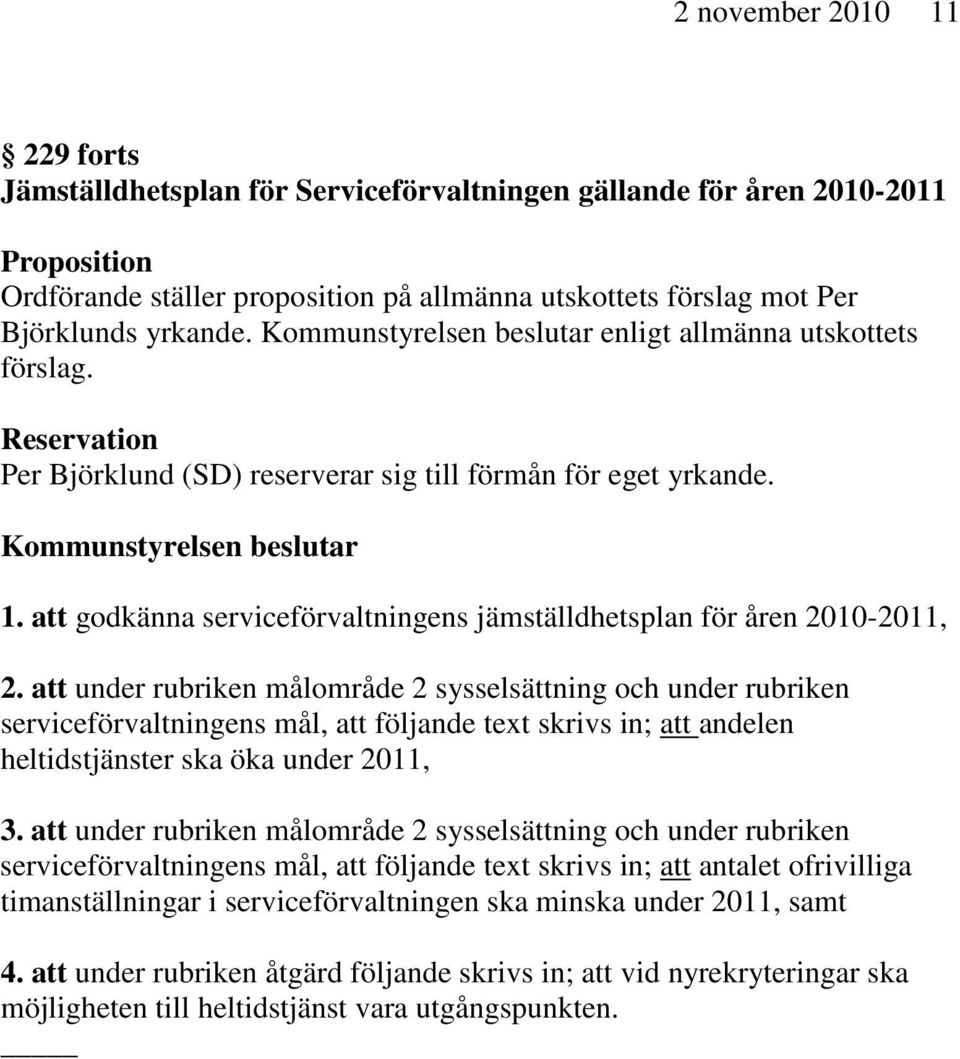 att godkänna serviceförvaltningens jämställdhetsplan för åren 2010-2011, 2.