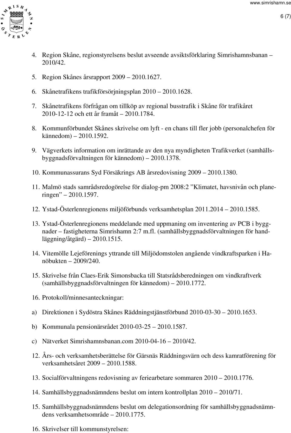 Kommunförbundet Skånes skrivelse om lyft - en chans till fler jobb (personalchefen för kännedom) 2010.1592. 9.