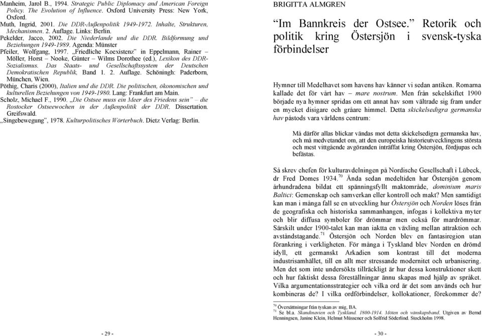 Agenda: Münster Pfeiler, Wolfgang, 1997. Friedliche Koexistenz in Eppelmann, Rainer Möller, Horst Nooke, Günter Wilms Dorothee (ed.), Lexikon des DDR- Sozialismus.