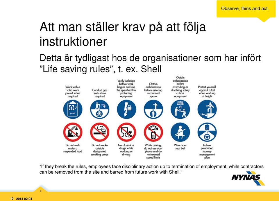 Shell If they break the rules, employees face disciplinary action up to