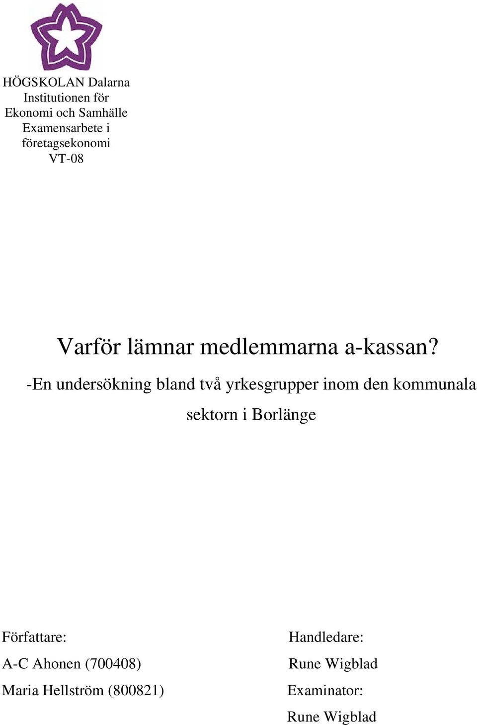 -En undersökning bland två yrkesgrupper inom den kommunala sektorn i Borlänge