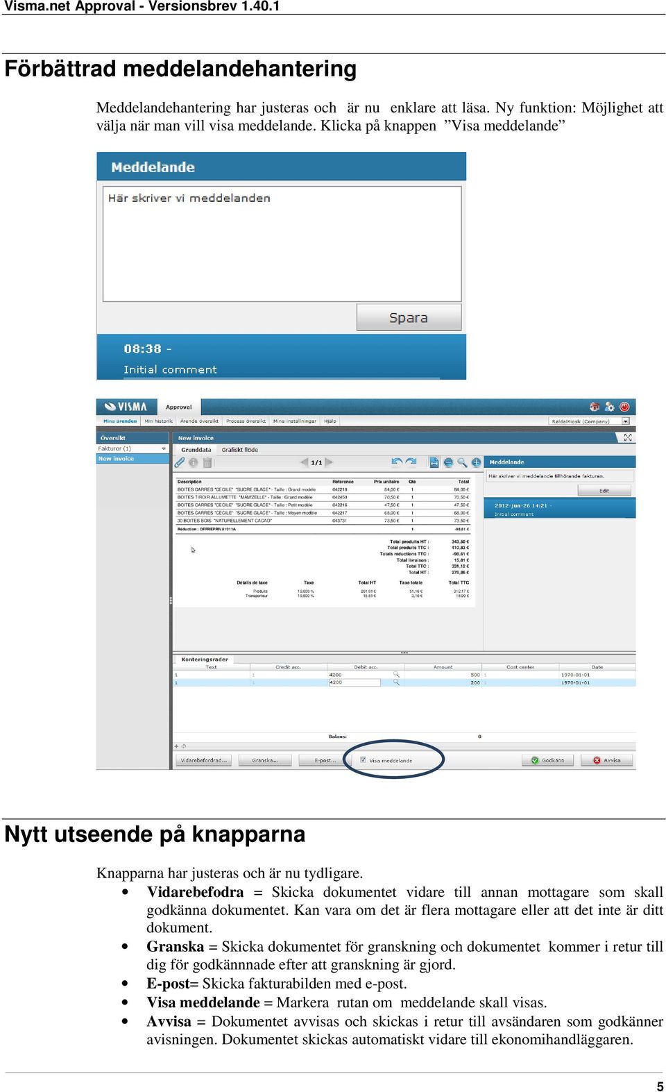 Kan vara om det är flera mottagare eller att det inte är ditt dokument. Granska = Skicka dokumentet för granskning och dokumentet kommer i retur till dig för godkännnade efter att granskning är gjord.