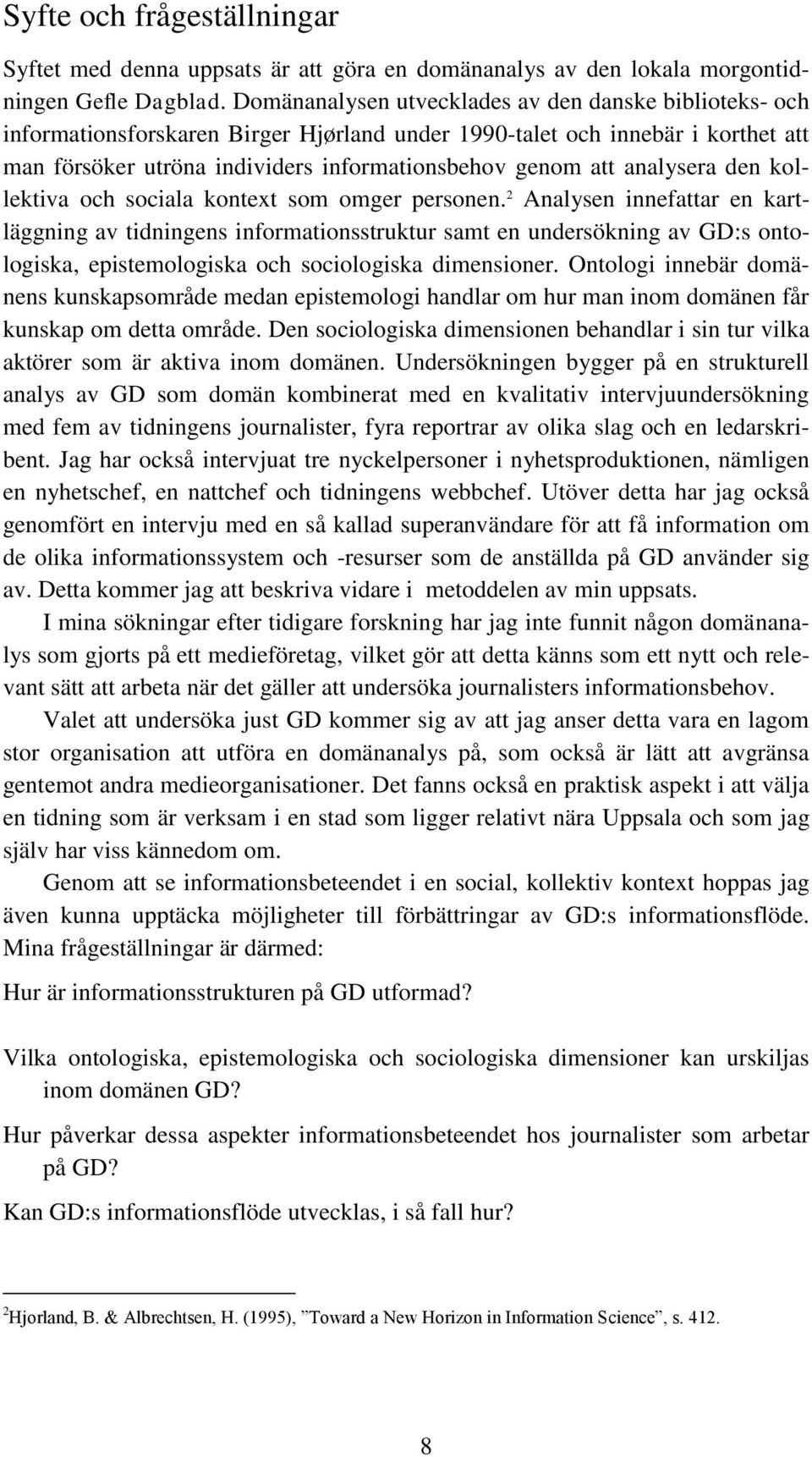 analysera den kollektiva och sociala kontext som omger personen.