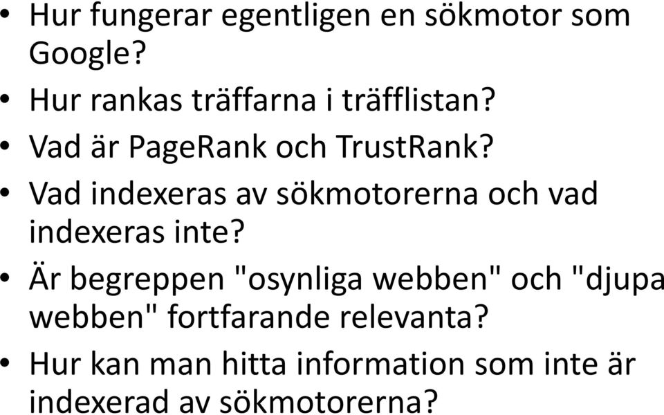 Vad indexeras av sökmotorerna och vad indexeras inte?