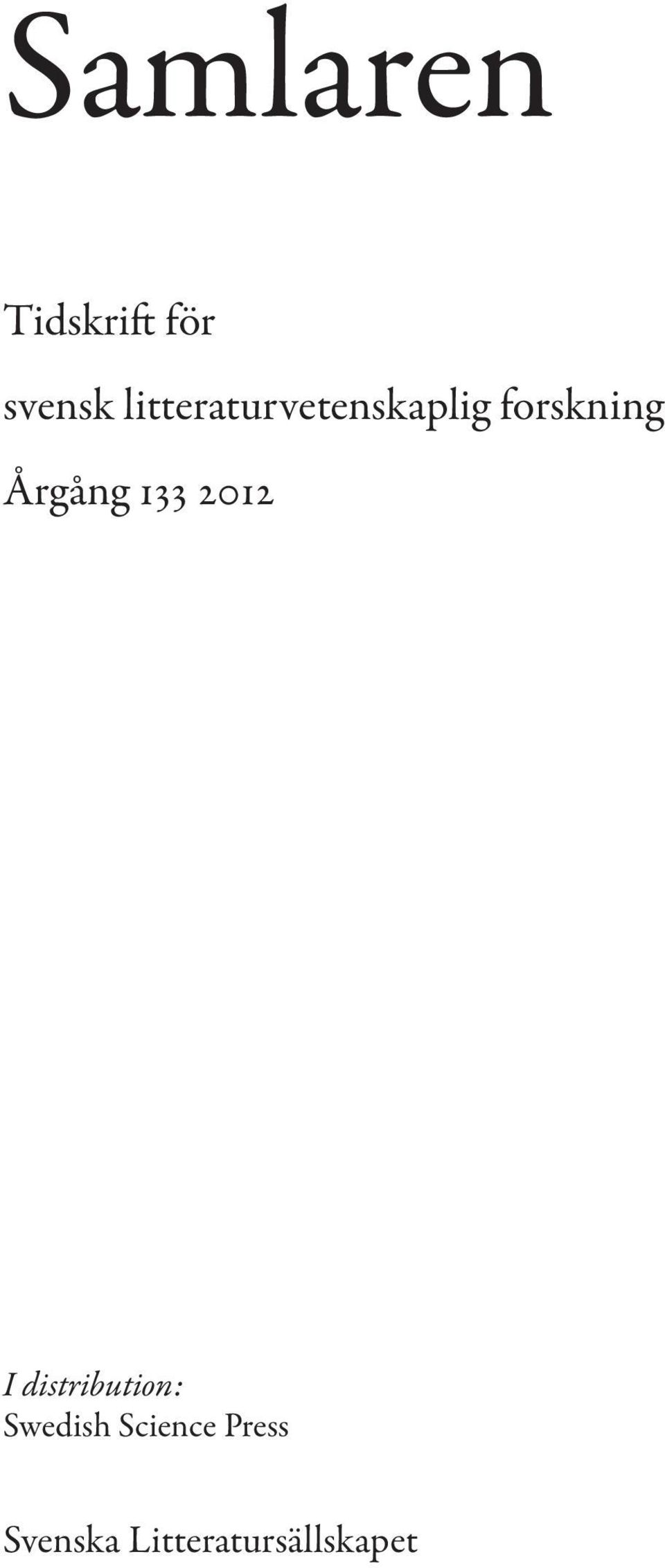 Årgång 133 2012 I distribution: