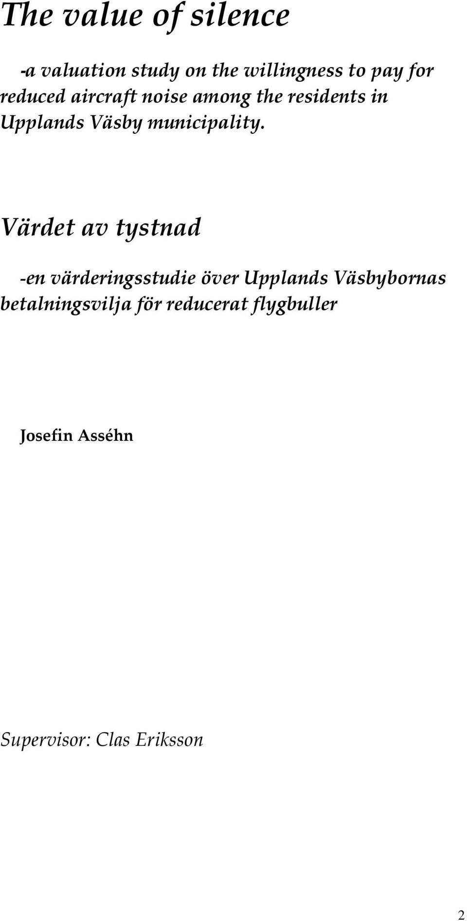 Värdet av tystnad -en värderingsstudie över Upplands Väsbybornas