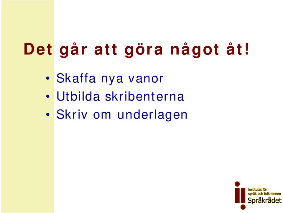 Skaffa nya vanor