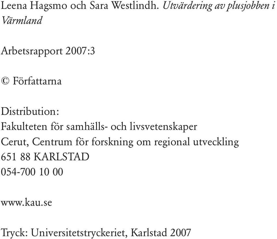 Distribution: Fakulteten för samhälls- och livsvetenskaper Cerut, Centrum