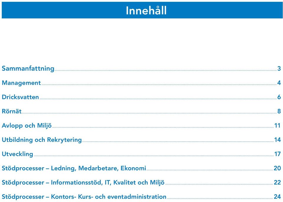 ..17 Stödprocesser Ledning, Medarbetare, Ekonomi.