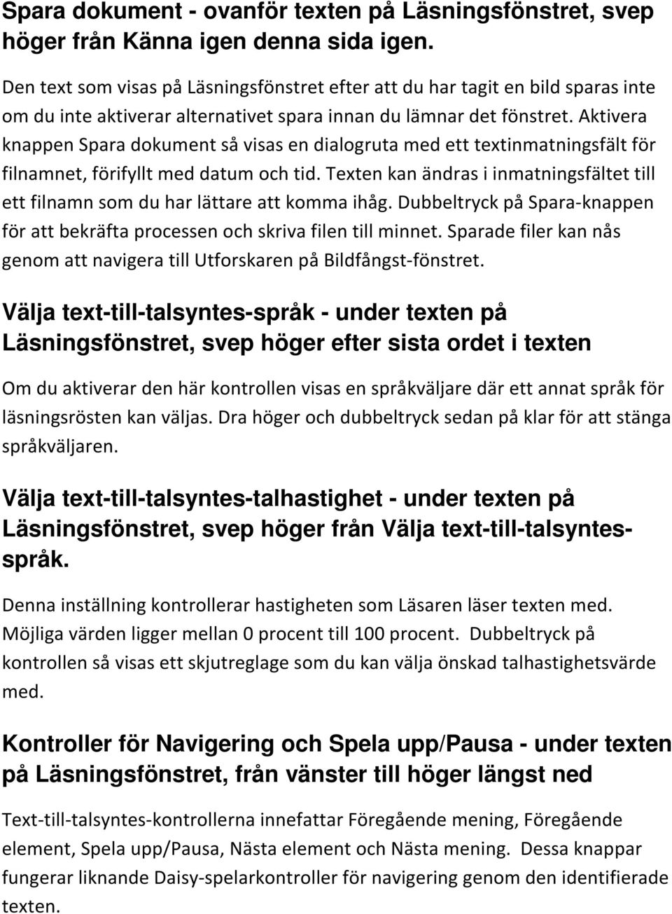 Aktivera knappen Spara dokument så visas en dialogruta med ett textinmatningsfält för filnamnet, förifyllt med datum och tid.