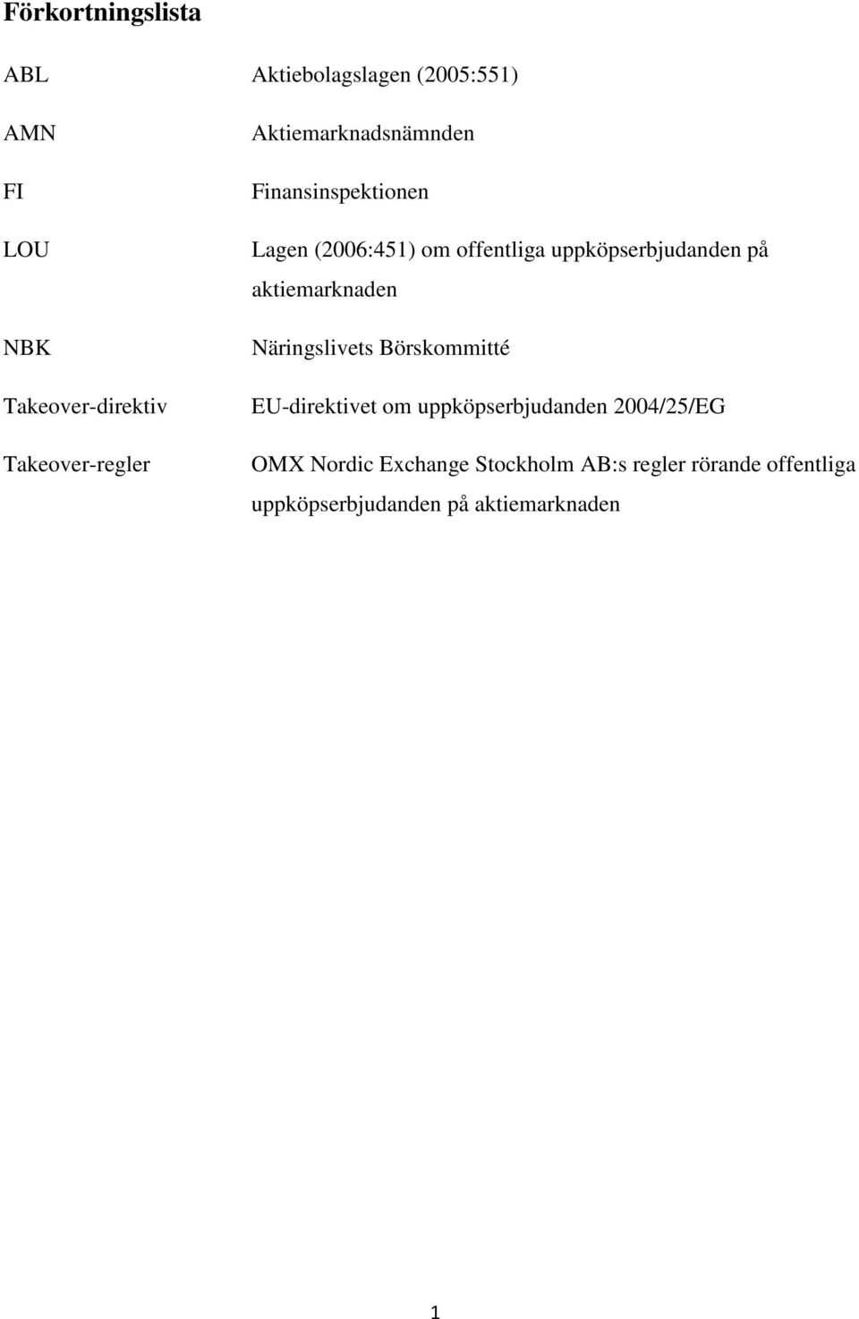 uppköpserbjudanden på aktiemarknaden Näringslivets Börskommitté EU-direktivet om