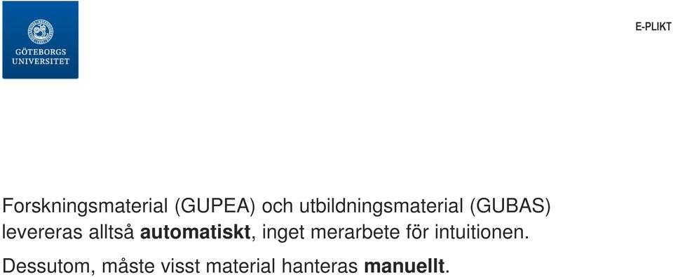 alltså automatiskt, inget merarbete för