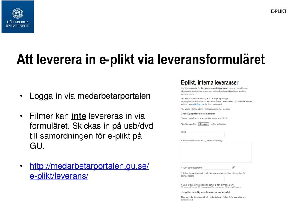 formuläret.